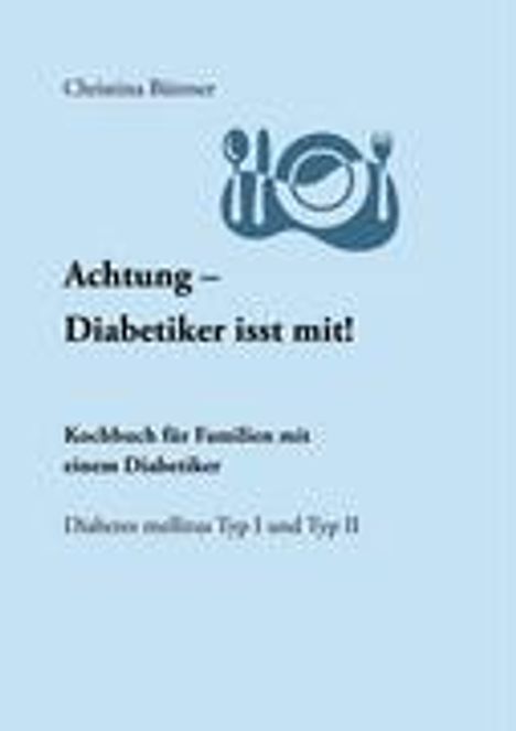 Christina Büttner: Achtung - Diabetiker isst mit!, Buch