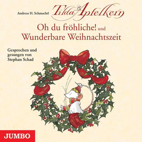 Andreas H. Schmachtl: Tilda Apfelkern. Oh du fröhliche! &amp; Wunderbare Weihnachtszeit, CD
