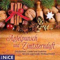 Apfelpunsch und Zimtsternduft. Geschichten, Lieder, Märchen und Gedichte für eine besinnliche Weihnachtszeit, CD