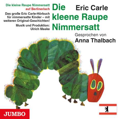 Eric Carle: Die kleine Raupe Nimmersatt (Berlinerisch), CD