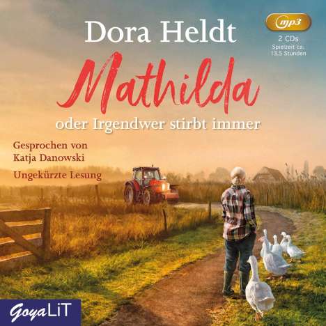 Dora Heldt: Mathilda oder Irgendwer stirbt immer, 2 MP3-CDs