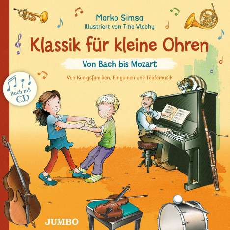 Marko Simsa: Klassik für kleine Ohren. Von Bach bis Mozart, Buch