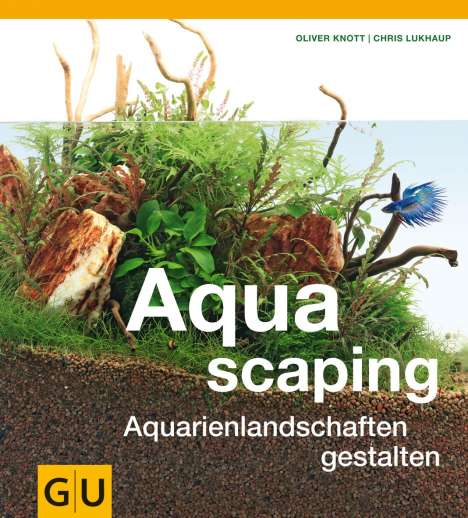 Oliver Knott: Aquascaping, Buch
