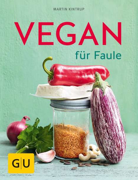 Martin Kintrup: Vegan für Faule, Buch