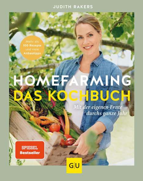 Judith Rakers: Homefarming: Das Kochbuch. Mit der eigenen Ernte durchs ganze Jahr, Buch