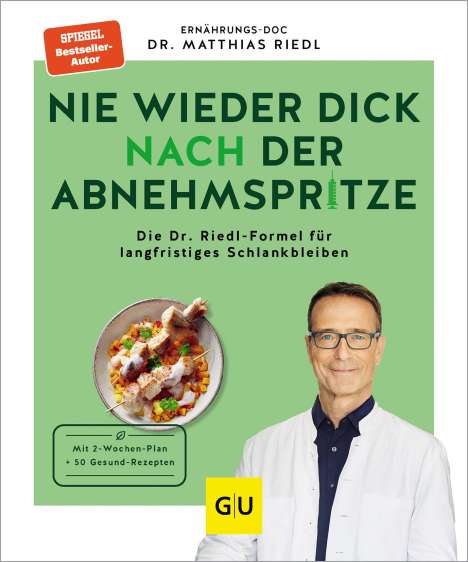 Matthias Riedl: Nie wieder dick nach der Abnehmspritze, Buch