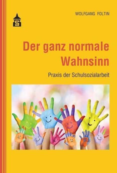 Wolfgang Foltin: Foltin, W: Der ganz normale Wahnsinn, Buch