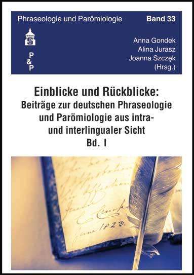 Einblicke - Rückblicke: Beiträge zur deutschen Phraseologie und Parömiologie aus intra- und interlingualer Sicht, Buch