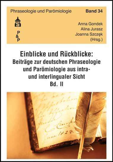 Einblicke - Rückblicke: Beiträge zur deutschen Phraseologie und Parömiologie aus intra- und interlingualer Sicht, Buch