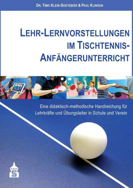 Timo Klein-Soetebier: Lehr-Lernvorstellungen im Tischtennis-Anfängerunterricht, Buch