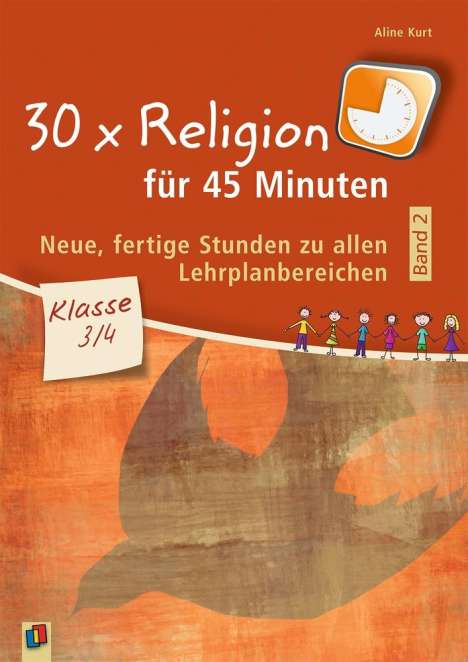 Aline Kurt: 30 x Religion für 45 Minuten - Band 2 - Klasse 3/4, Buch