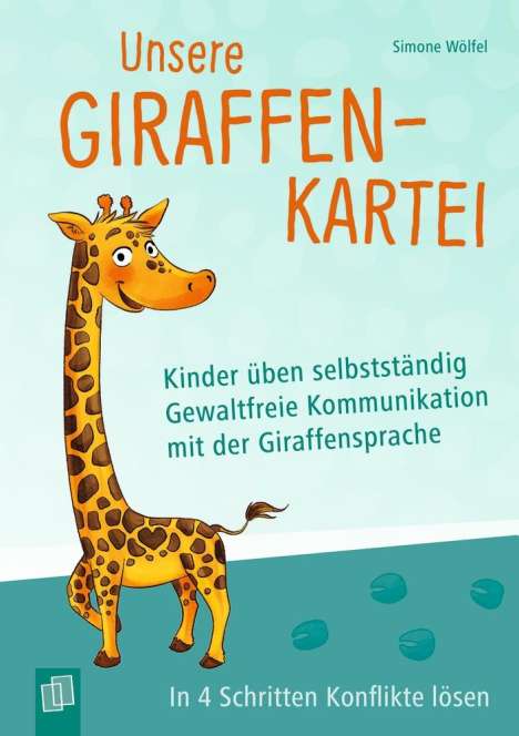 Simone Wölfel: Unsere Giraffen-Kartei - Kinder üben selbstständig gewaltfreie Kommunikation mit der Giraffensprache, Diverse