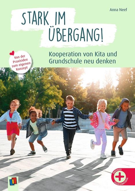 Anna Neef: Stark im Übergang! Kooperation von Kita und Grundschule neu denken, Buch