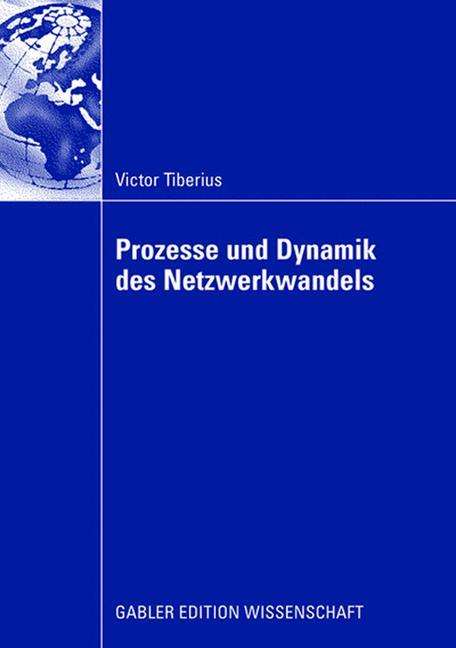 Victor Tiberius: Tiberius, V: Prozesse und Dynamik des Netzwerkwandels, Buch