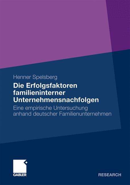 Henner Spelsberg: Spelsberg, H: Erfolgsfaktoren familieninterner Unternehmensn, Buch
