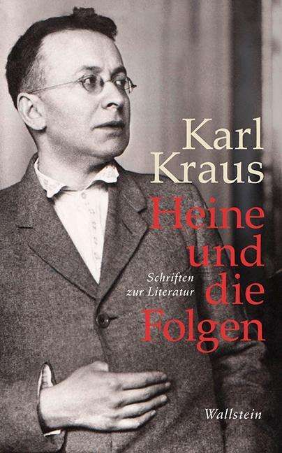 Karl Kraus: Kraus, K: Heine und die Folgen, Buch