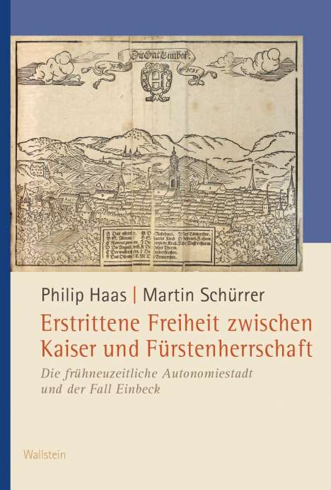 Philip Haas: Erstrittene Freiheit zwischen Kaiser und Fürstenherrschaft, Buch