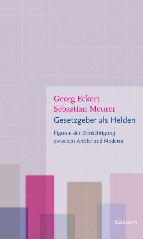 Georg Eckert: Gesetzgeber als Helden, Buch