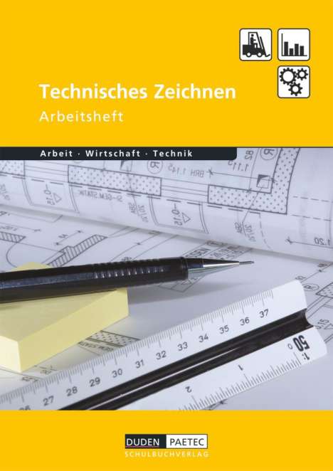 Bernd Wöhlbrandt: Duden Arbeit - Wirtschaft - Technik: Technisches Zeichnen. Arbeitsheft, Buch