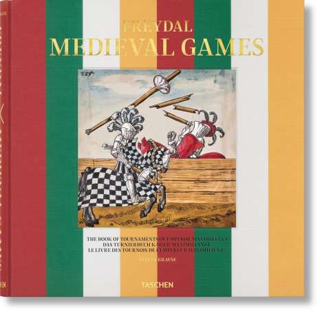 Stefan Krause: Freydal. Medieval Games. The Book of Tournaments of Emperor Maximilian I, Buch