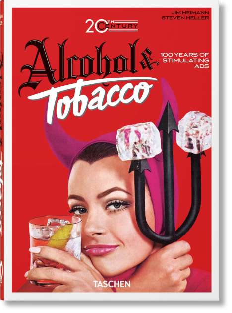 Steven Heller: 20th Century Alcohol &amp; Tobacco Ads. 40th Ed., Buch