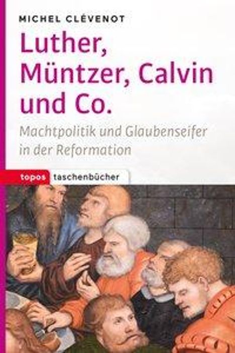 Michel Clévenot: Luther, Müntzer, Calvin &amp; Co., Buch