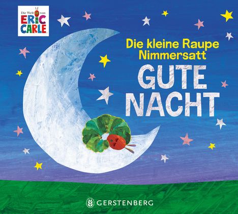Eric Carle: Die kleine Raupe Nimmersatt - Gute Nacht, Buch