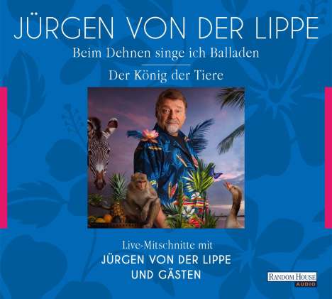 Jürgen von der Lippe: Der König der Tiere &amp; Beim Dehnen singe ich Balladen, 4 CDs