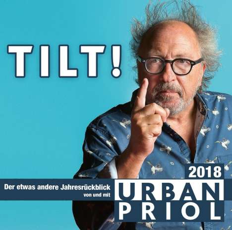 Urban Priol: Tilt! - Der etwas andere Jahresrückblick 2018, 2 CDs