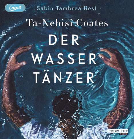 Ta-Nehisi Coates: Der Wassertänzer, 2 MP3-CDs