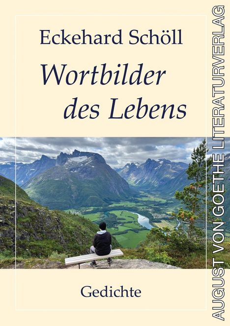 „Ecke Schöll, Wortbilder des Lebens, Gedichte, August von Goethe Literaturverlag.“ Person auf Bank vor Gebirge.