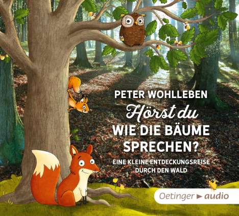 Peter Wohlleben: Hörst du, wie die Bäume sprechen? Eine kleine Entdeckungsreise durch den Wald (CD), 2 CDs