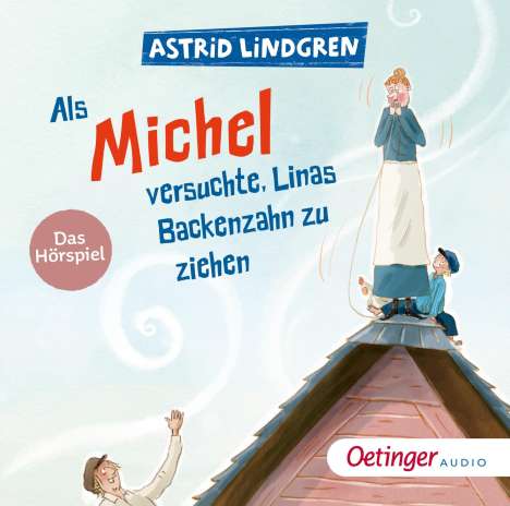 Astrid Lindgren: Als Michel versuchte, Linas Backenzahn zu ziehen, CD