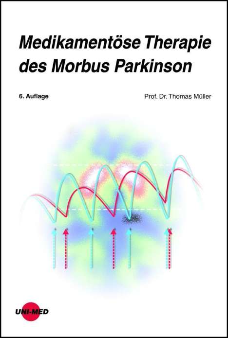 Thomas Müller: Müller, T: Medikamentöse Therapie des Morbus Parkinson, Buch