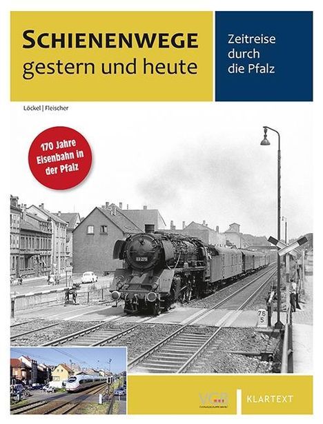 Wolfgang Löckel: Schienenwege gestern und heute Pfalz, Buch