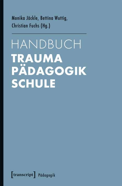 Handbuch Trauma - Pädagogik - Schule, Buch