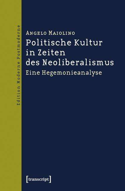 Angelo Maiolino: Politische Kultur in Zeiten des Neoliberalismus, Buch