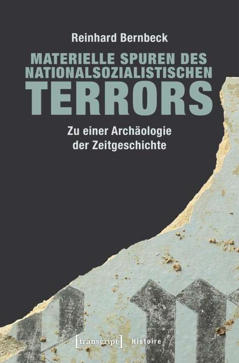 Reinhard Bernbeck: Bernbeck, R: Materielle Spuren/nationalsoz. Terror, Buch