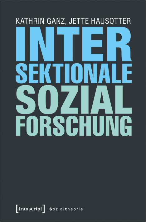 Kathrin Ganz: Intersektionale Sozialforschung, Buch