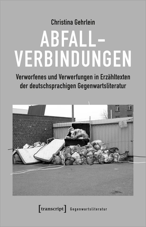 Christina Gehrlein: Gehrlein, C: Abfallverbindungen, Buch
