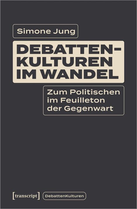 Simone Jung: Jung, S: Debattenkulturen im Wandel, Buch