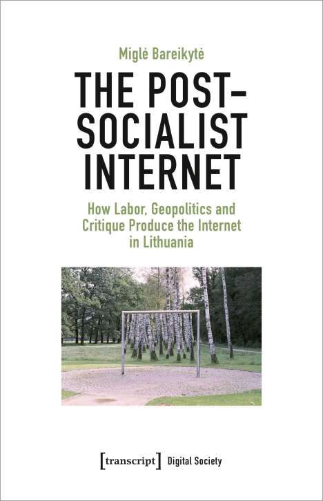 Migle Bareikyte: The Post-Socialist Internet, Buch