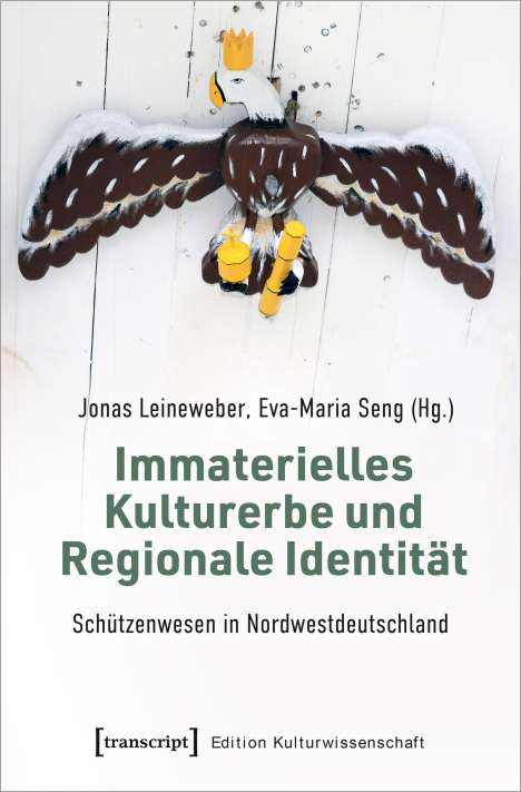 Immaterielles Kulturerbe und Regionale Identität - Schützenwesen in Nordwestdeutschland, Buch
