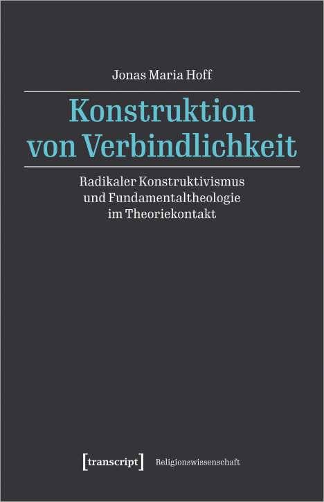 Jonas Maria Hoff: Hoff, J: Konstruktion von Verbindlichkeit, Buch
