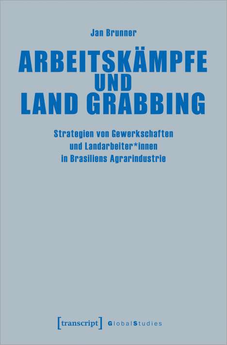 Jan Brunner: Arbeitskämpfe und Land Grabbing, Buch