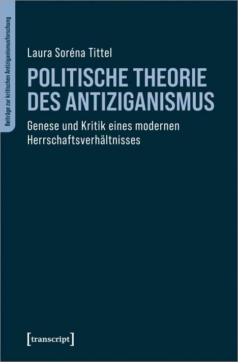 Laura Soréna Tittel: Politische Theorie des Antiziganismus, Buch