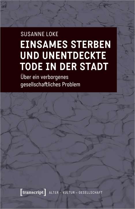 Susanne Loke: Einsames Sterben und unentdeckte Tode in der Stadt, Buch