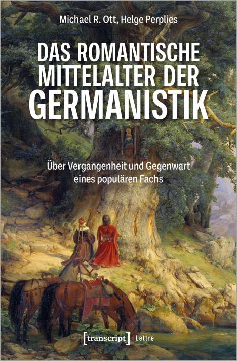 Michael R. Ott: Das romantische Mittelalter der Germanistik, Buch