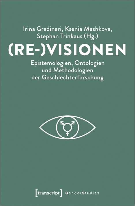 (Re-)Visionen - Epistemologien, Ontologien und Methodologien der Geschlechterforschung, Buch