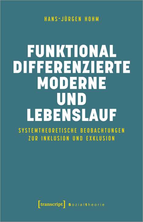Hans-Jürgen Hohm: Funktional differenzierte Moderne und Lebenslauf, Buch